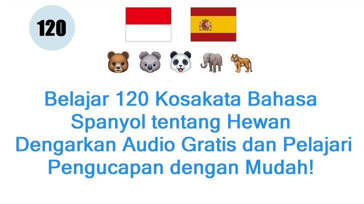 Belajar 120 Kosakata Bahasa Spanyol tentang Hewan: Dengarkan Audio Gratis dan Pelajari Pengucapan dengan Mudah!